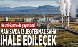 Resmi Gazete'de yayımlandı: Manisa'da 13 jeotermal saha ihale edilecek