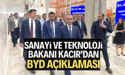 Sanayi ve Teknoloji Bakanı Kacır’dan BYD açıklaması