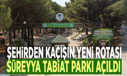 Şehirden kaçışın yeni rotası: Süreyya Tabiat Parkı açıldı