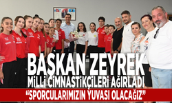 Başkan Zeyrek, milli cimnastikçileri ağırladı: "Sporcularımızın yuvası olacağız"