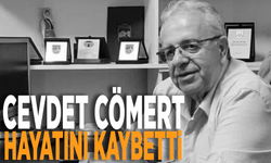 Cevdet Cömert hayatını kaybetti