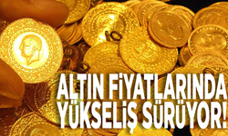 Altında yükseliş sürüyor! İşte gram ve çeyrek altın fiyatları