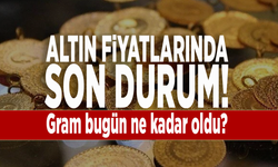 Altın fiyatlarında son durum! Gram bugün ne kadar oldu?