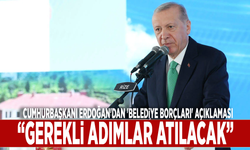 Cumhurbaşkanı Erdoğan'dan 'belediye borçları' açıklaması: 'Gerekli adımlar atılacak'