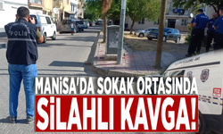 Manisa'da sokak ortasında silahlı kavga: Yaralı var!