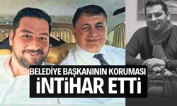 Belediye Başkanının koruması intihar etti