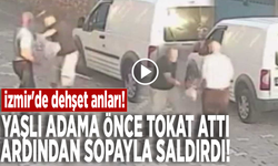 İzmir'de dehşet anları: Yaşlı adama önce tokat attı, ardından sopayla saldırdı!