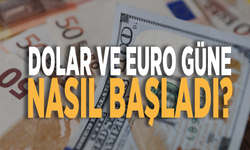 Dolar ve euro yeni güne nasıl başladı