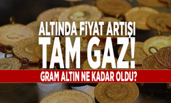 Altında fiyat artışı tam gaz! Gram altın ne kadar oldu?