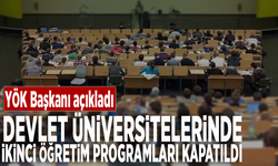 YÖK Başkanı açıkladı: Devlet üniversitelerinde ikinci öğretim programları kapatıldı