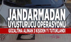 Jandarmadan uyuşturucu operasyonu: Gözaltına alınan 3 kişiden 1'i tutuklandı!