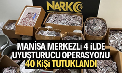Manisa merkezli 4 ilde uyuşturucu operasyonu: 40 kişi tutuklandı