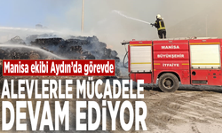 Manisa ekibi Aydın’da görevde: Alevlerle mücadele devam ediyor
