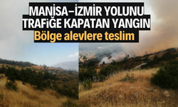 Manisa-İzmir yolunu trafiğe kapatan yangın