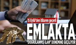 15 Eylül'den itibaren geçerli: Emlakta "doğrulanmış ilan" dönemine geçiliyor