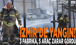 İzmir’de yangın: 3 fabrika, 5 araç zarar gördü!