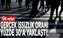 TÜİK verileri: Gerçek işsizlik oranı yüzde 30'a yaklaştı!