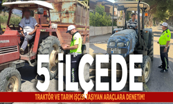 5 ilçede traktör ve tarım işçisi taşıyan araçlara denetim!