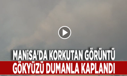 Manisa'da korkutan görüntü: Gökyüzü dumanla kaplandı