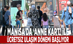 Manisa'da 'Anne Kart' ile ücretsiz ulaşım dönemi başlıyor