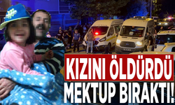 Kızını öldürdü, mektup bıraktı!