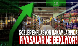 Gözler enflasyon rakamlarında: Piyasalar ne bekliyor?