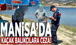 Manisa’da kaçak balıkçılara ceza!