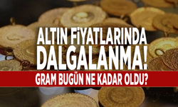 Altın fiyatlarında dalgalanma: Gram bugün ne kadar oldu?