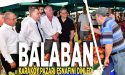 Balaban, Karaköy pazarı esnafını dinledi