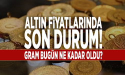 Altın fiyatlarında son durum! Gram bugün ne kadar?