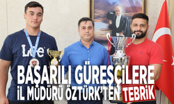 Başarılı güreşçilere İl Müdürü Öztürk’ten tebrik