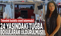 Teknedeki buzlukta cesedi bulunmuştu! 24 yaşındaki Tuğba boğularak öldürülmüş!