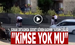 İzmir'de sokak ortasında şiddet gören kadının yardım çığlığı: "Kimse yok mu"