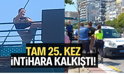 Tam 25. kez intihara kalkıştı