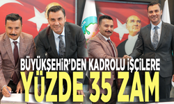 Büyükşehir’den kadrolu işçilere yüzde 35 zam