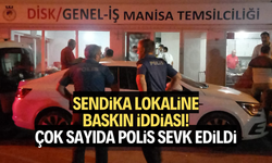 Sendika Lokaline baskın iddiası! Çok sayıda polis sevk edildi.