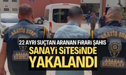Manisa'da 22 ayrı suçtan aranan firari şahıs sanayi sitesinde yakalandı