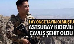 1 ay önce tayin olmuştu: Astsubay Kıdemli Çavuş şehit oldu