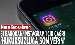 Manisa Barosu da var… 61 barodan 'Instagram' için çağrı: Hukuksuzluğa son verin