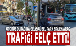 Otobüs durağına gelişigüzel park edilen araç trafiği felç etti