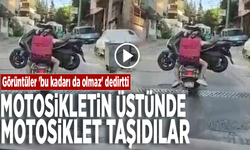 İzmir’de ilginç görüntü: Motosikletin üstünde motosiklet taşıdılar