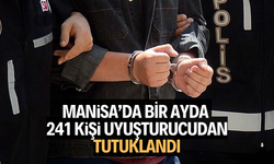 Manisa’da bir ayda 241 kişi uyuşturucudan tutuklandı