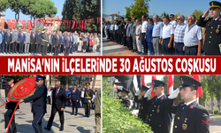 Manisa'nın ilçelerinde 30 Ağustos coşkusu