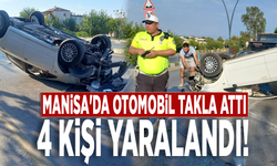 Manisa'da otomobil takla attı: 4 kişi yaralandı!