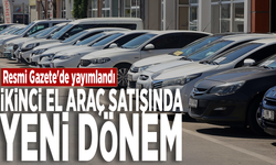 Resmi Gazete'de yayımlandı: İkinci el araç satışında yeni dönem