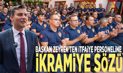 Başkan Zeyrek’ten itfaiye personeline ikramiye sözü