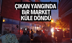 Çıkan yangında bir market küle döndü