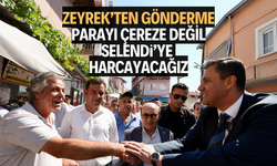 Başkan Zeyrek, “Parayı çereze değil, Selendi’ye harcayacağız”