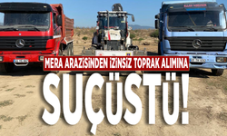 Mera arazisinden izinsiz toprak alımına suçüstü!