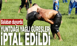 Balaban duyurdu: Yuntdağı Yağlı Güreşleri iptal edildi